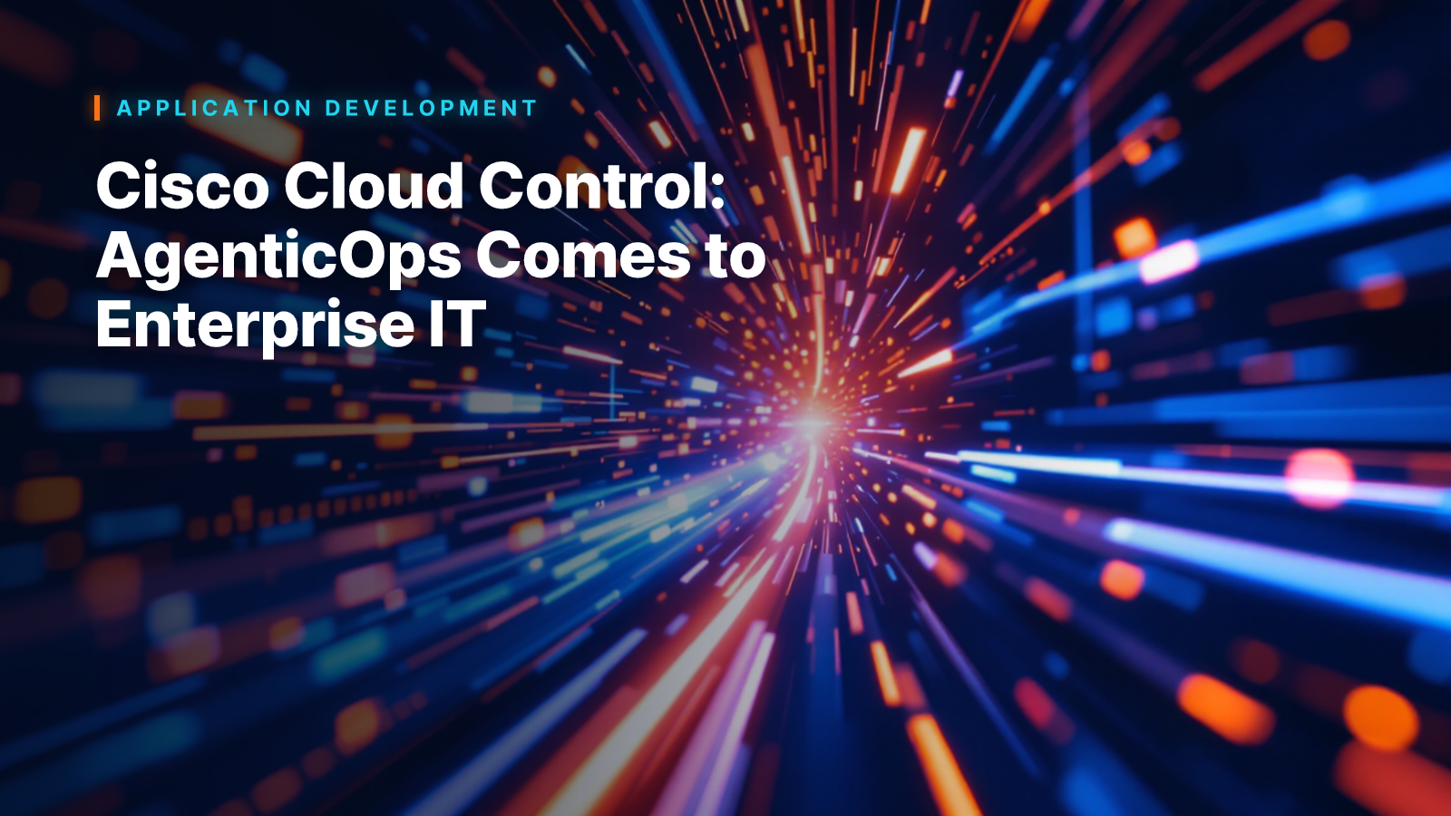 Cisco Cloud Control: AgenticOps Comes to Enterprise IT