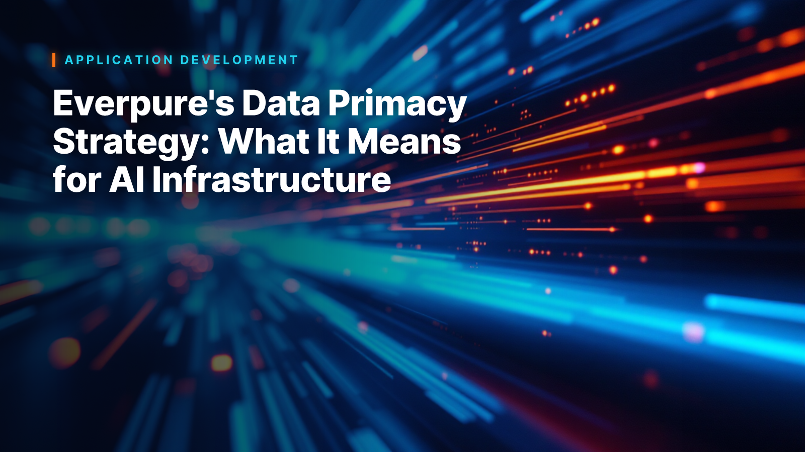 Everpure's Data Primacy Strategy: What It Means for AI Infrastructure