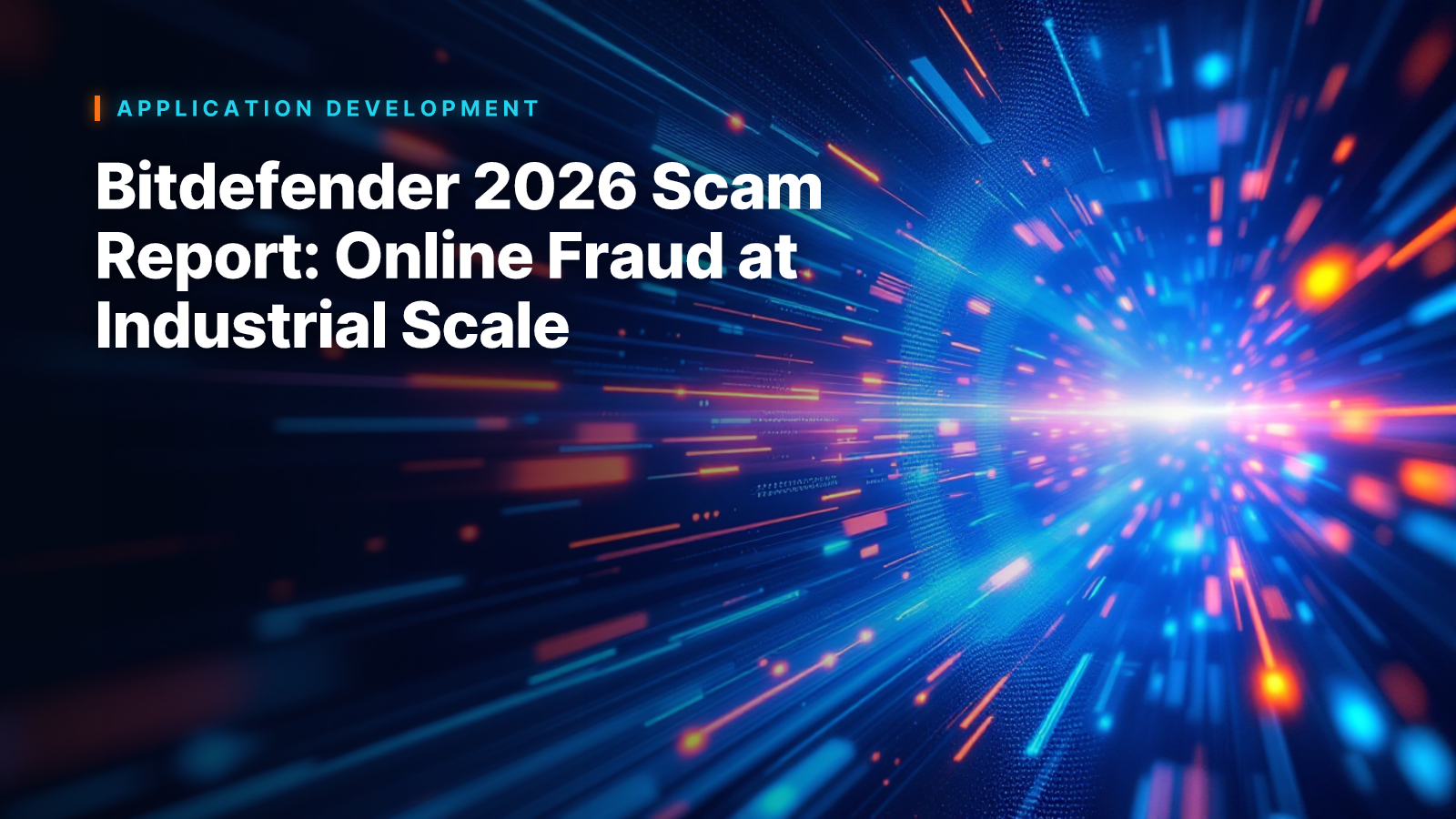 Bitdefender 2026 Scam Report: Online Fraud at Industrial Scale