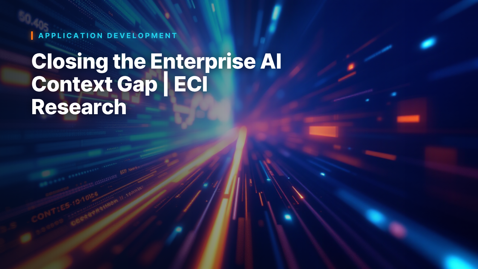 Closing the Enterprise AI Context Gap | ECI Research