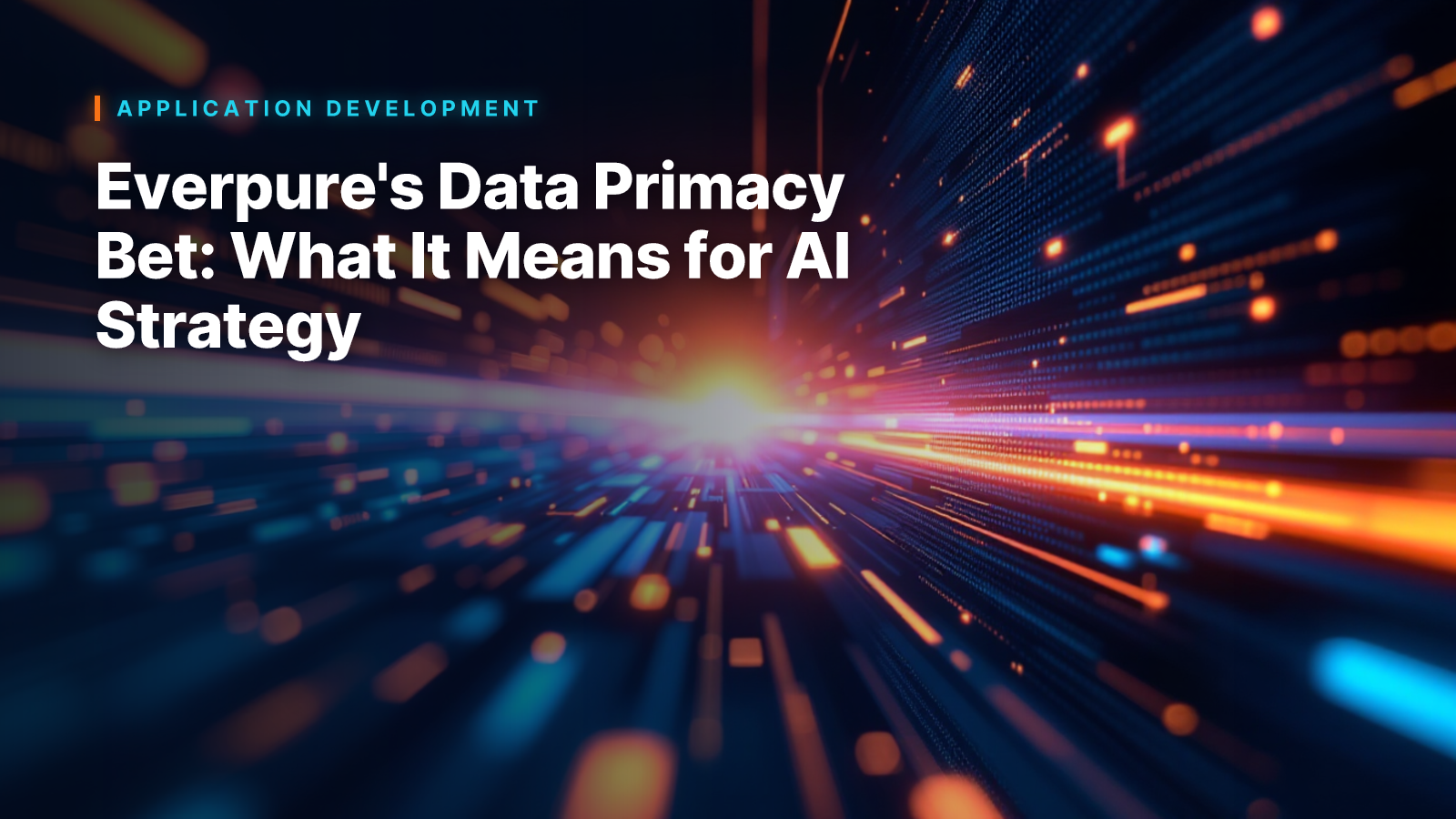 Everpure's Data Primacy Bet: What It Means for AI Strategy