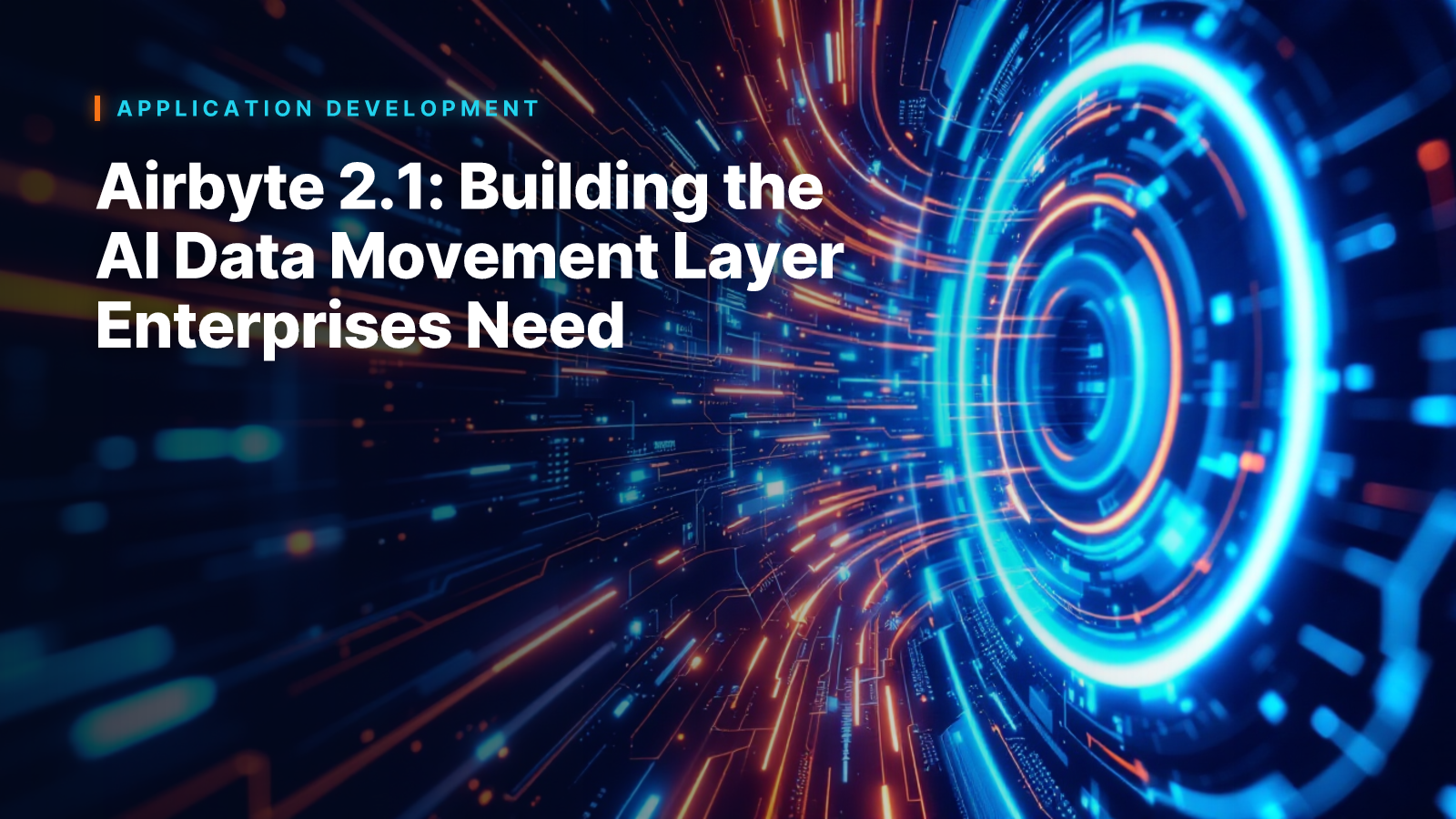 Airbyte 2.1: Building the AI Data Movement Layer Enterprises Need