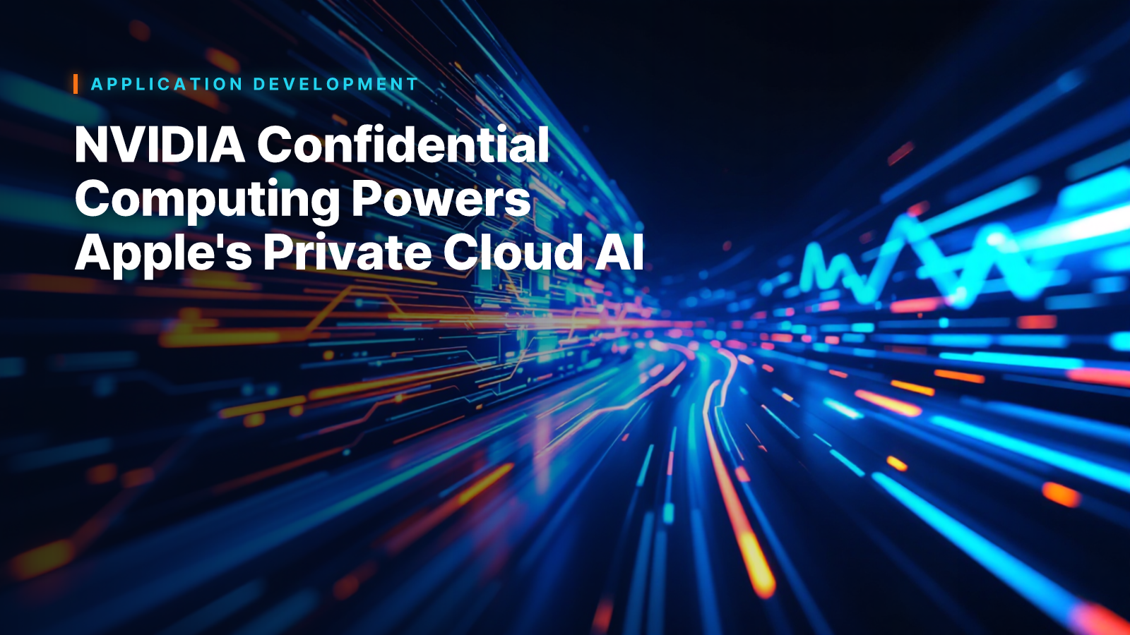 NVIDIA Confidential Computing Powers Apple's Private Cloud AI