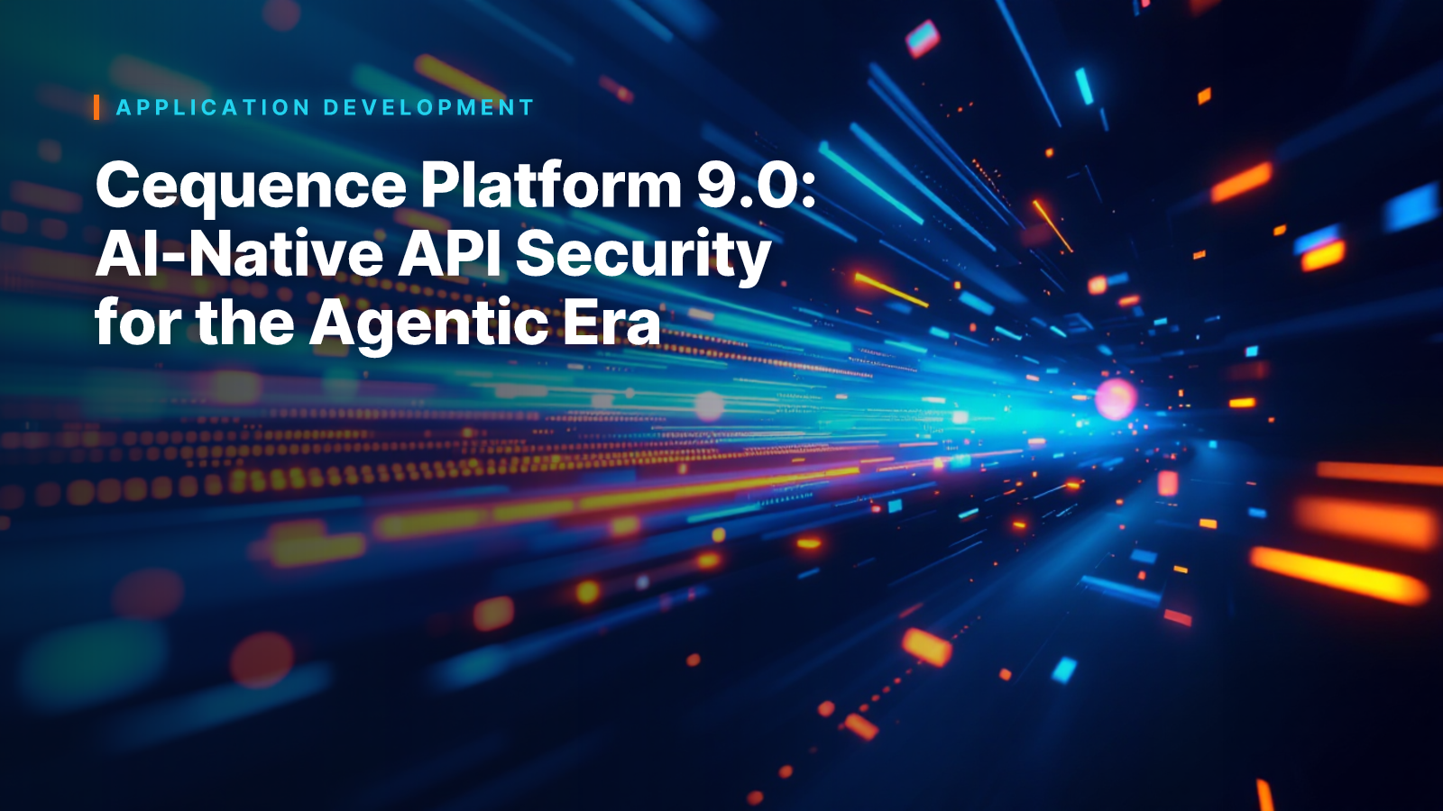 Cequence Platform 9.0: AI-Native API Security for the Agentic Era