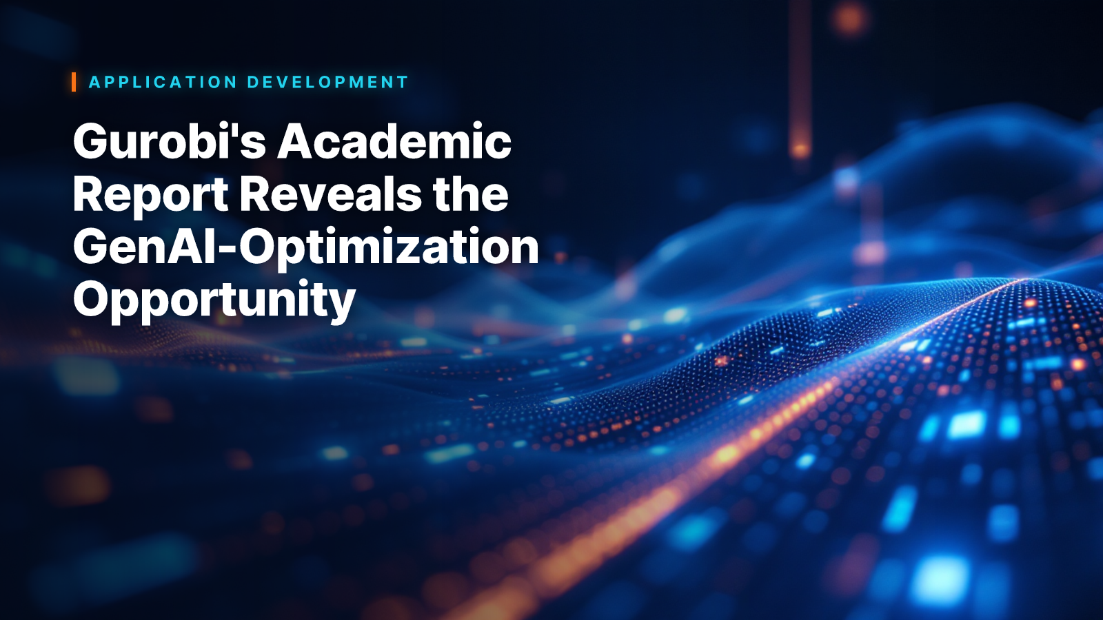 Gurobi's Academic Report Reveals the GenAI-Optimization Opportunity