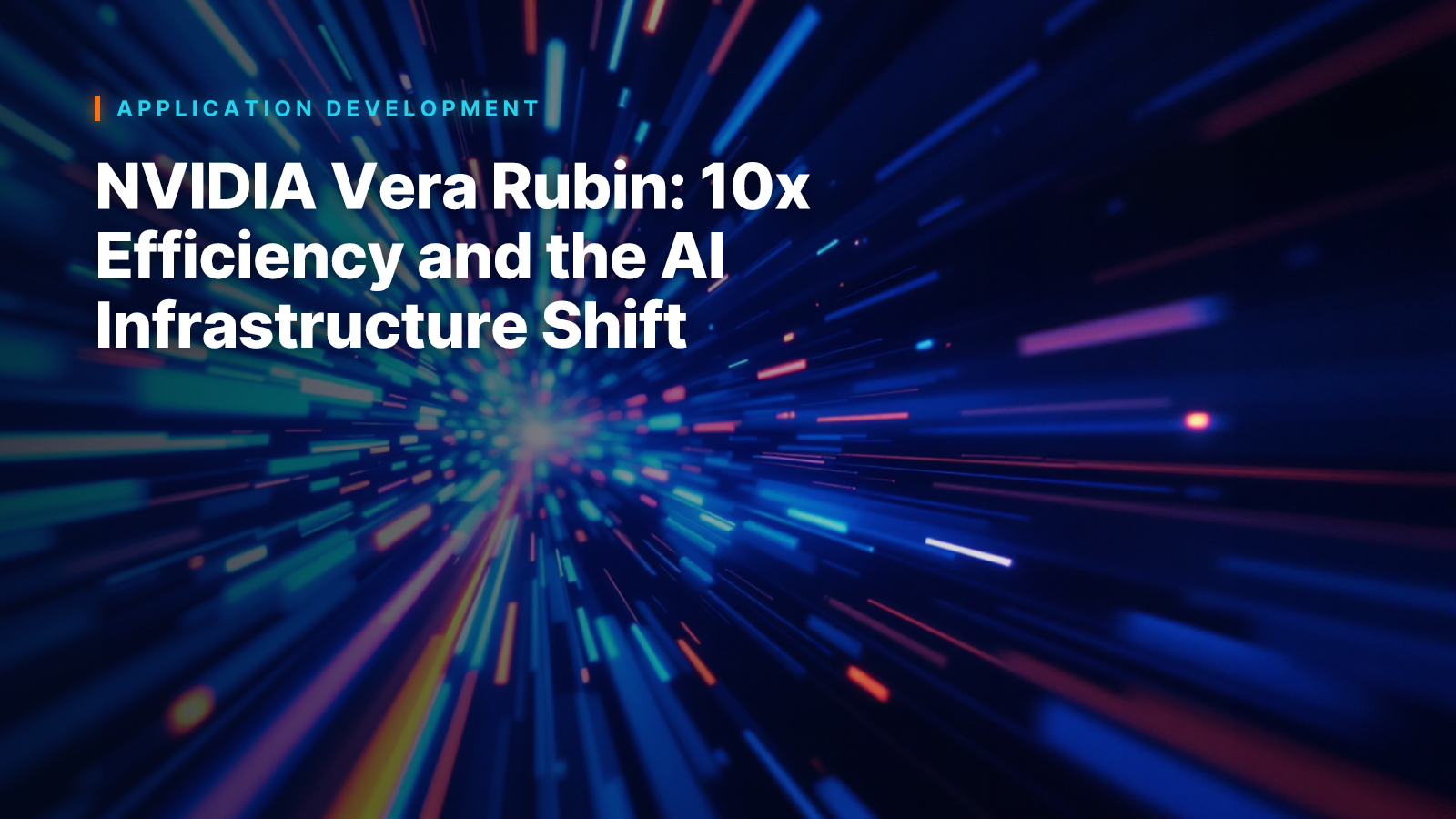 NVIDIA Vera Rubin: 10x Efficiency and the AI Infrastructure Shift