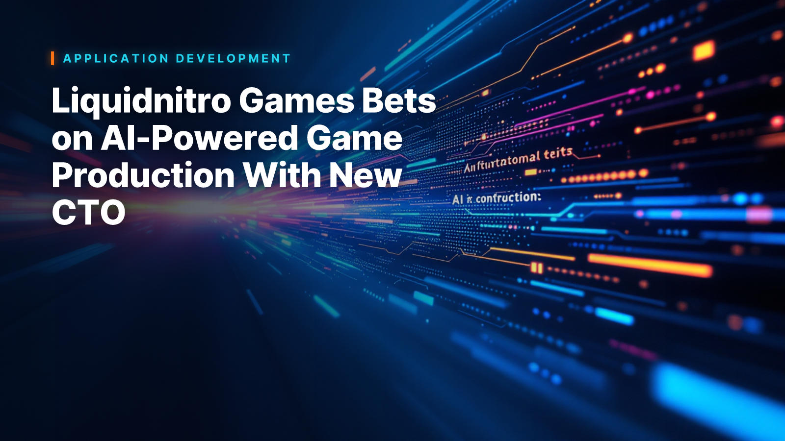 Liquidnitro Games Bets on AI-Powered Game Production With New CTO