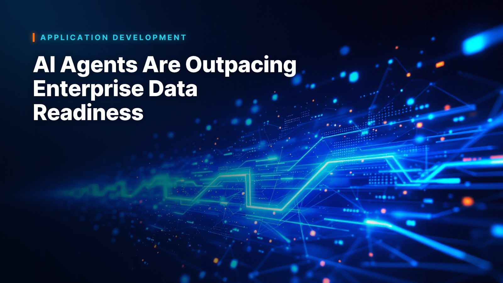 AI Agents Are Outpacing Enterprise Data Readiness