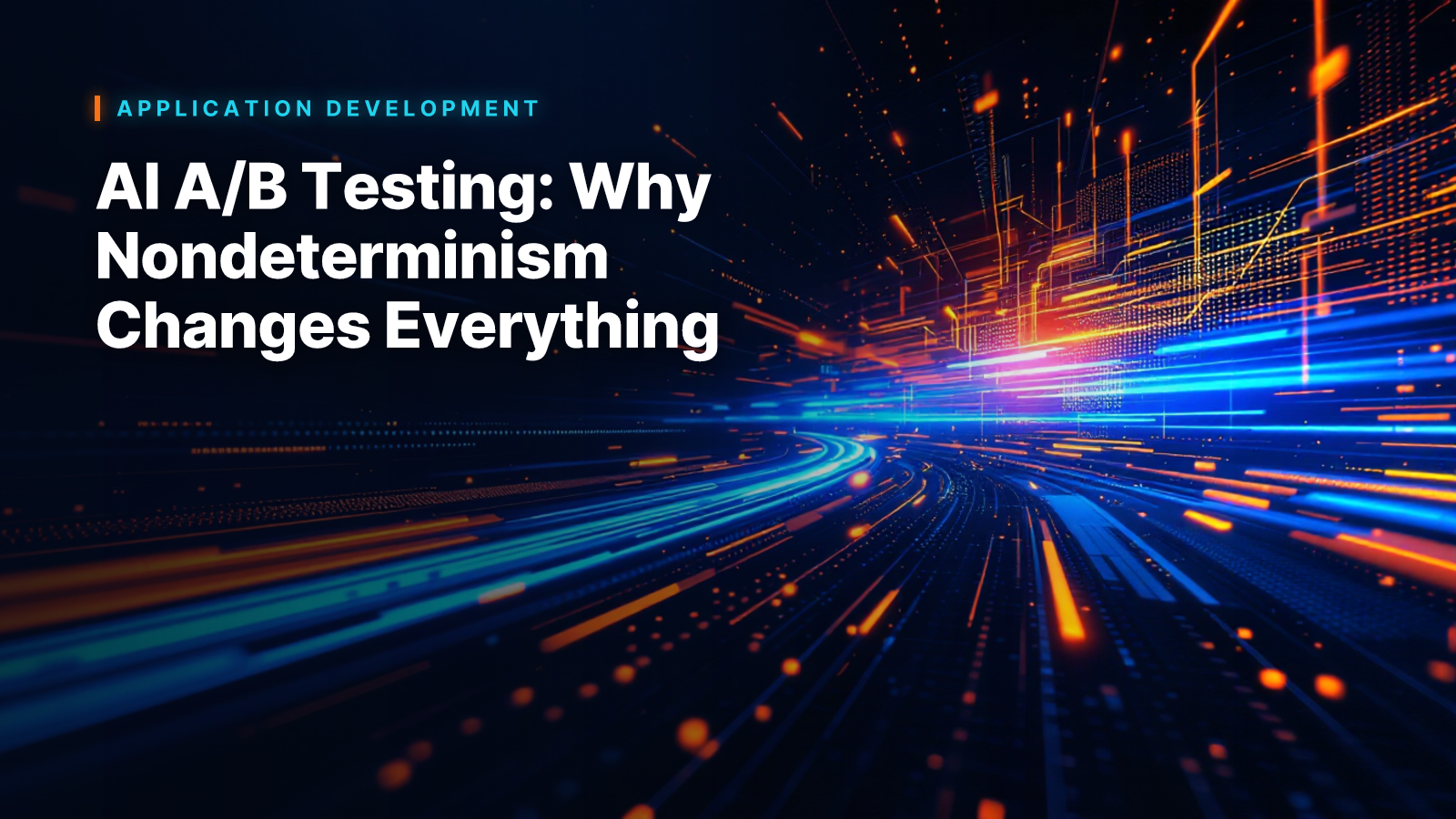 AI A/B Testing: Why Nondeterminism Changes Everything