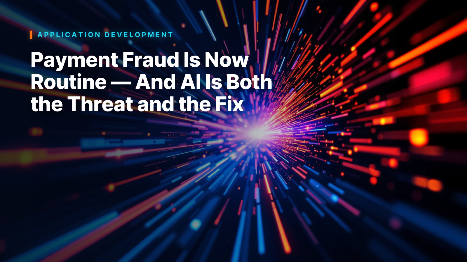 Payment Fraud Is Now Routine — And AI Is Both the Threat and the Fix