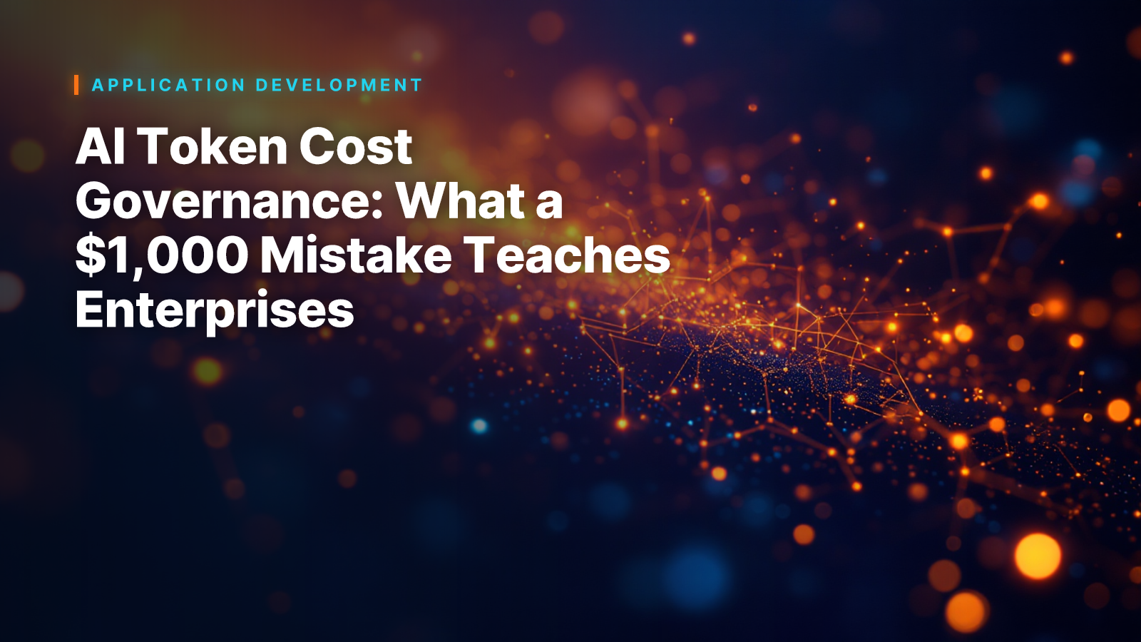 AI Token Cost Governance: What a $1,000 Mistake Teaches Enterprises