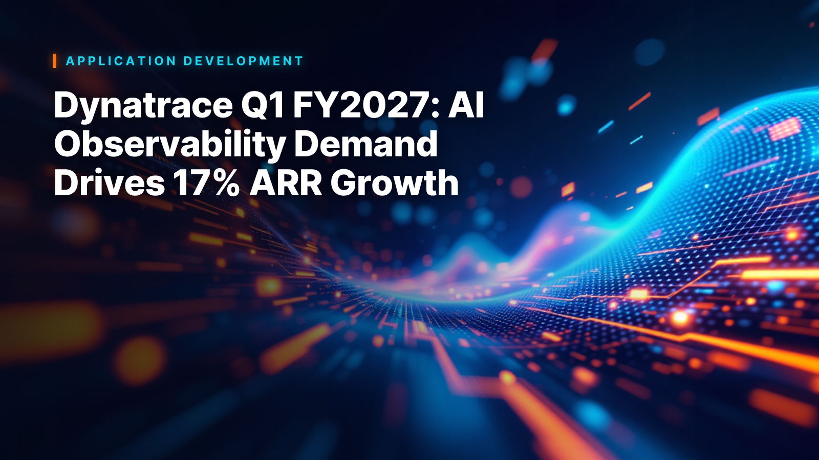 Dynatrace Q1 FY2027: AI Observability Demand Drives 17% ARR Growth