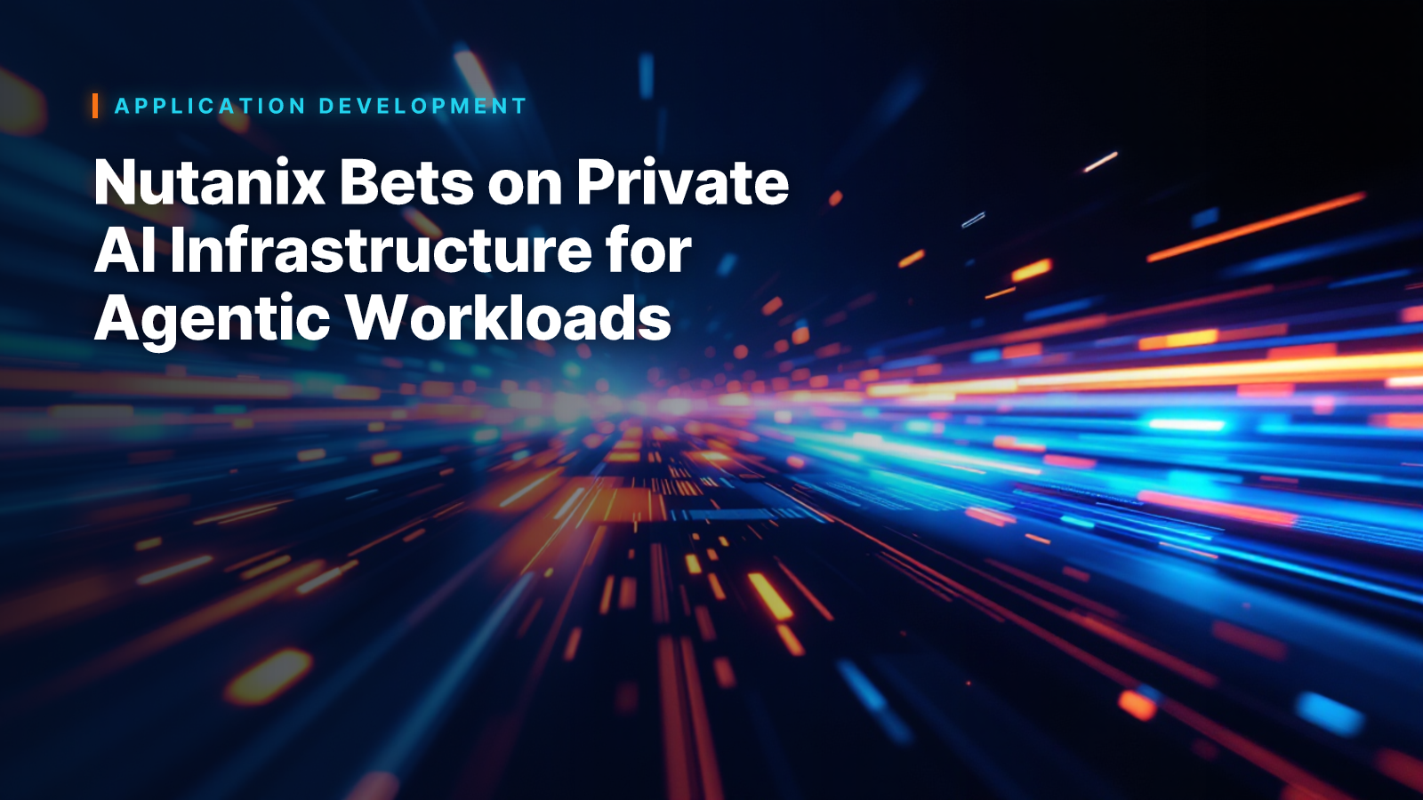 Nutanix Bets on Private AI Infrastructure for Agentic Workloads