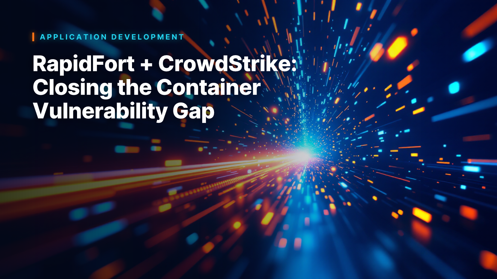 RapidFort + CrowdStrike: Closing the Container Vulnerability Gap