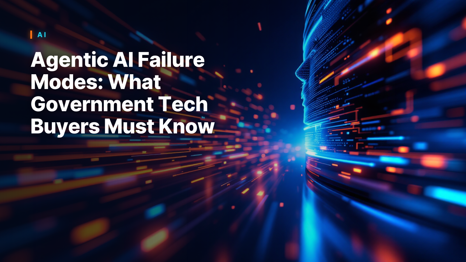 Agentic AI Failure Modes: What Government Tech Buyers Must Know