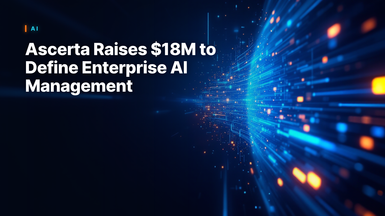 Ascerta Raises $18M to Define Enterprise AI Management