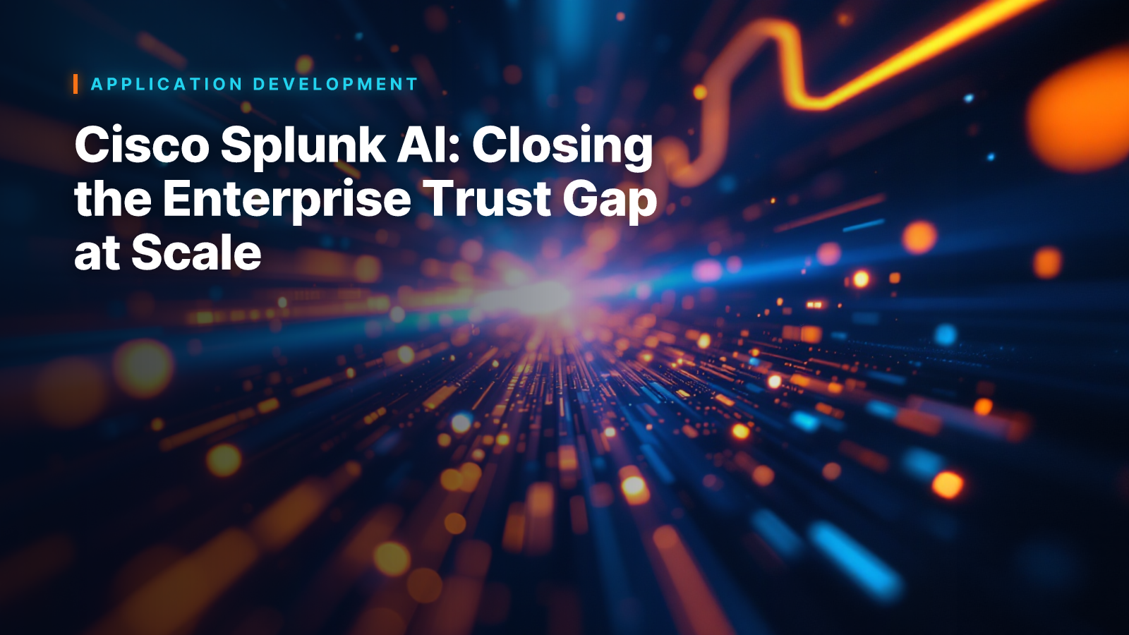 Cisco Splunk AI: Closing the Enterprise Trust Gap at Scale
