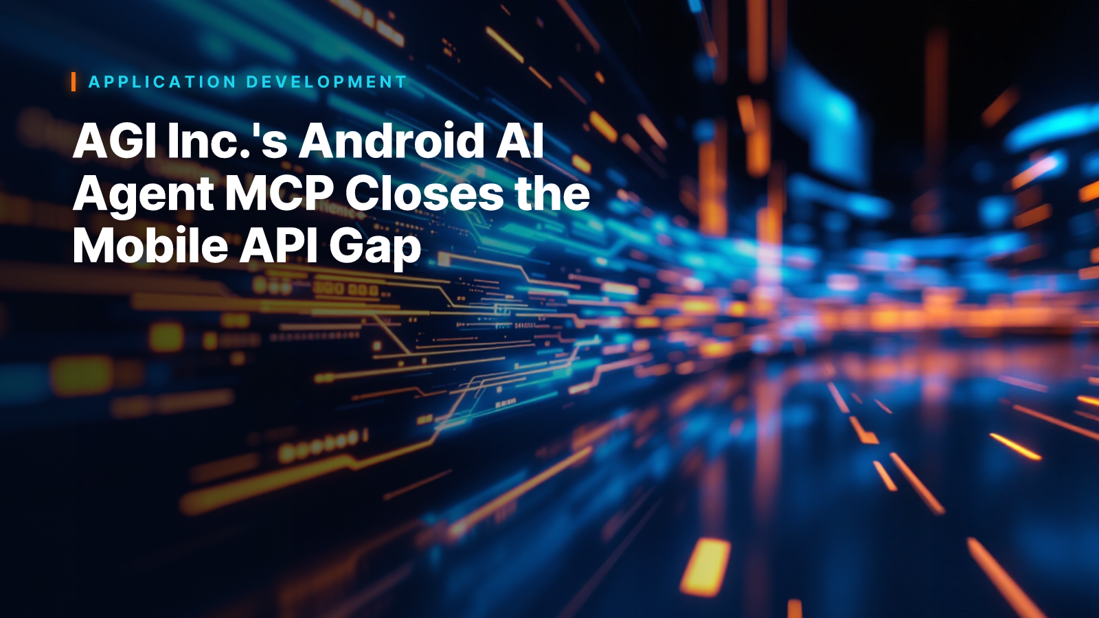 AGI Inc.'s Android AI Agent MCP Closes the Mobile API Gap