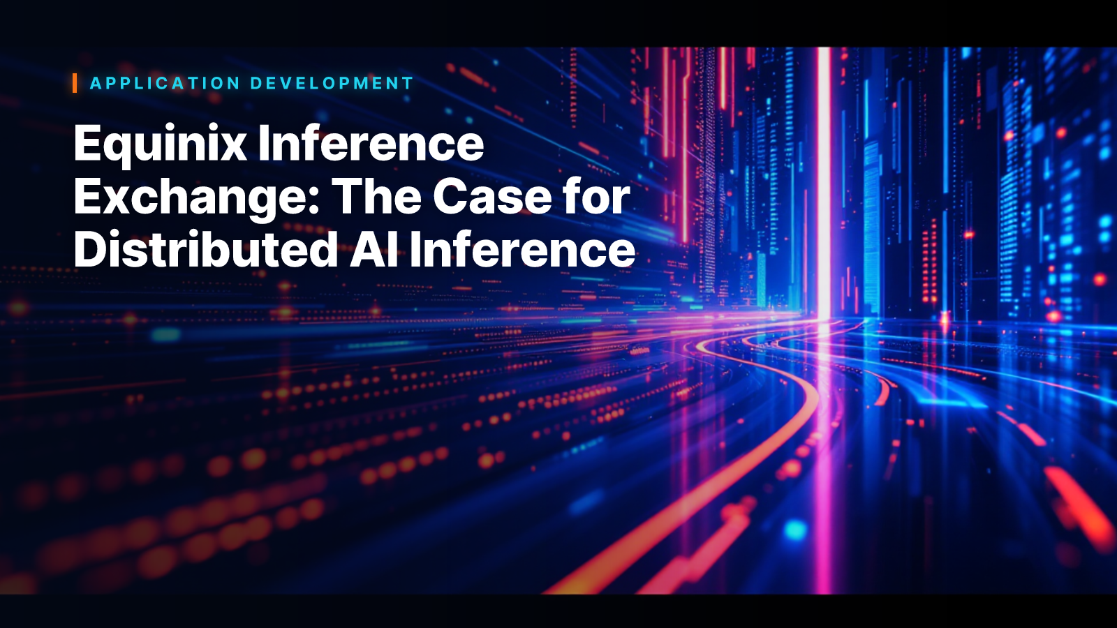 Equinix Inference Exchange: The Case for Distributed AI Inference