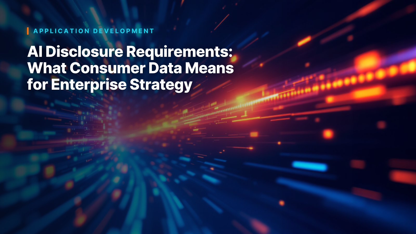 AI Disclosure Requirements: What Consumer Data Means for Enterprise Strategy