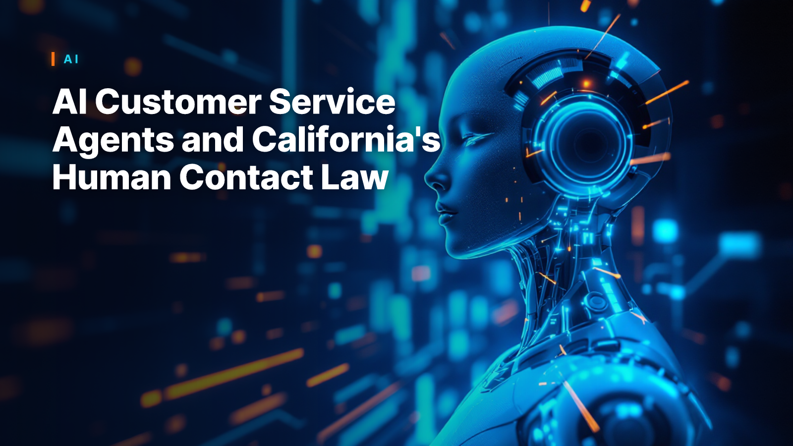 AI Customer Service Agents and California's Human Contact Law