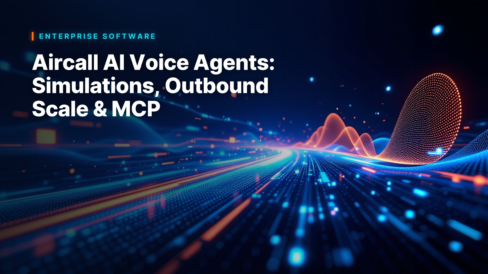 Aircall AI Voice Agents: Simulations, Outbound Scale & MCP