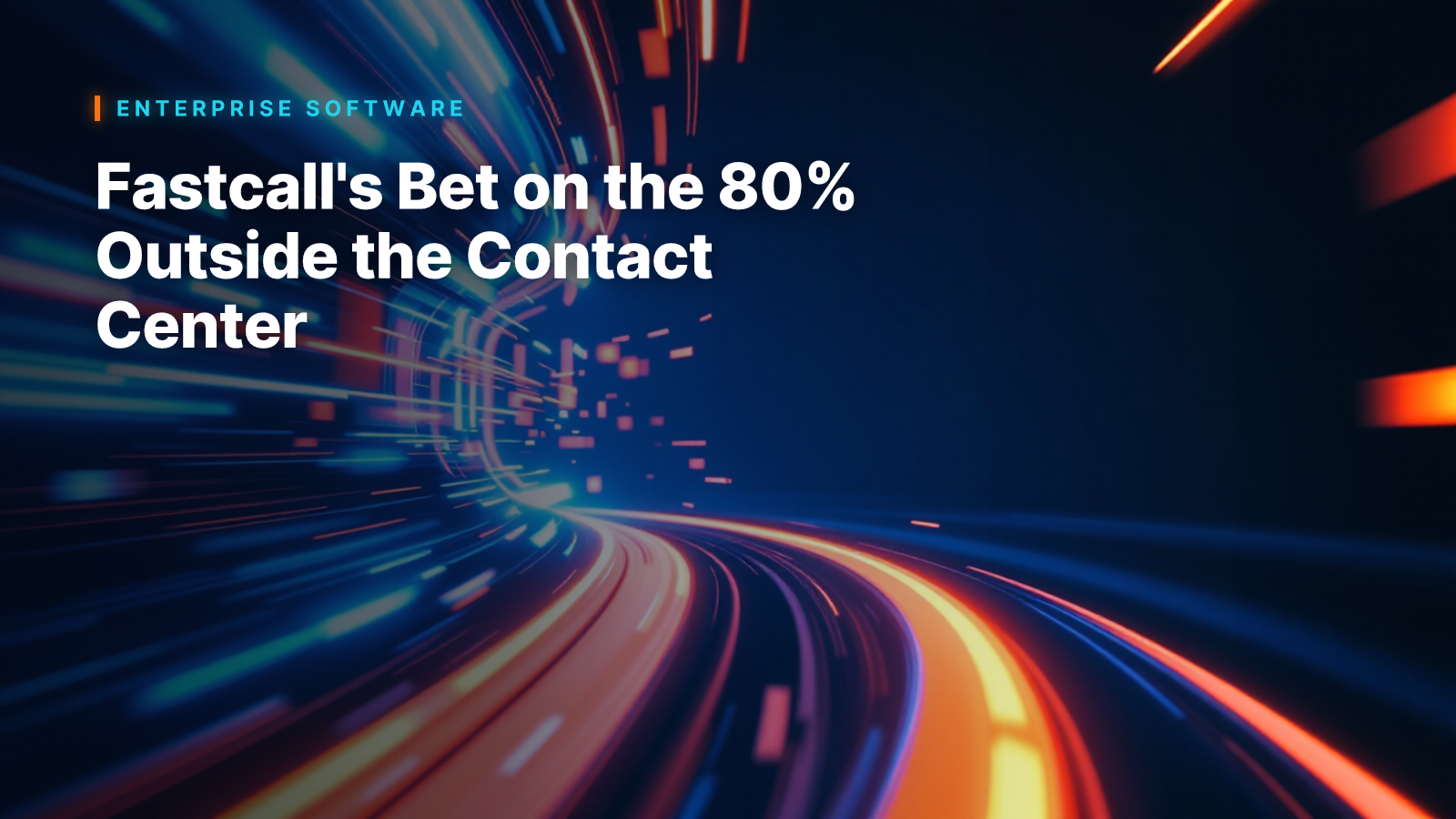 Fastcall's Bet on the 80% Outside the Contact Center