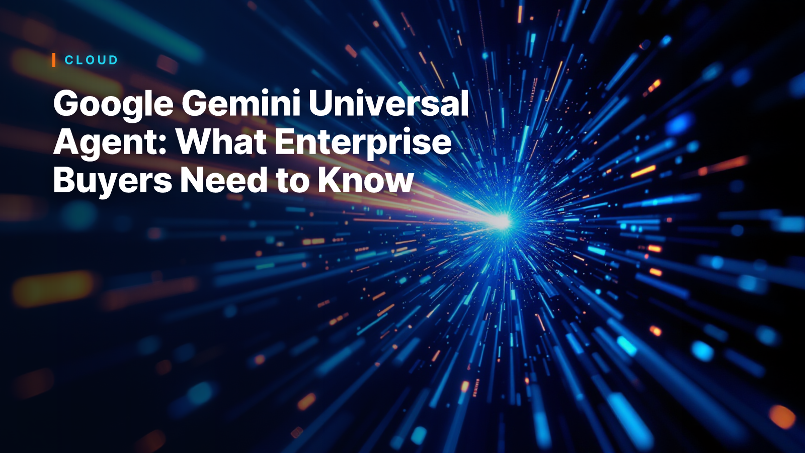 Google Gemini Universal Agent: What Enterprise Buyers Need to Know