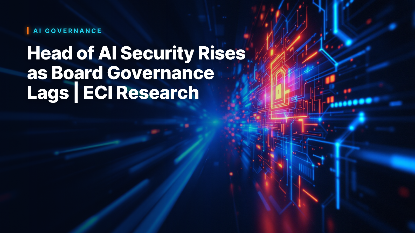 Head of AI Security Rises as Board Governance Lags | ECI Research