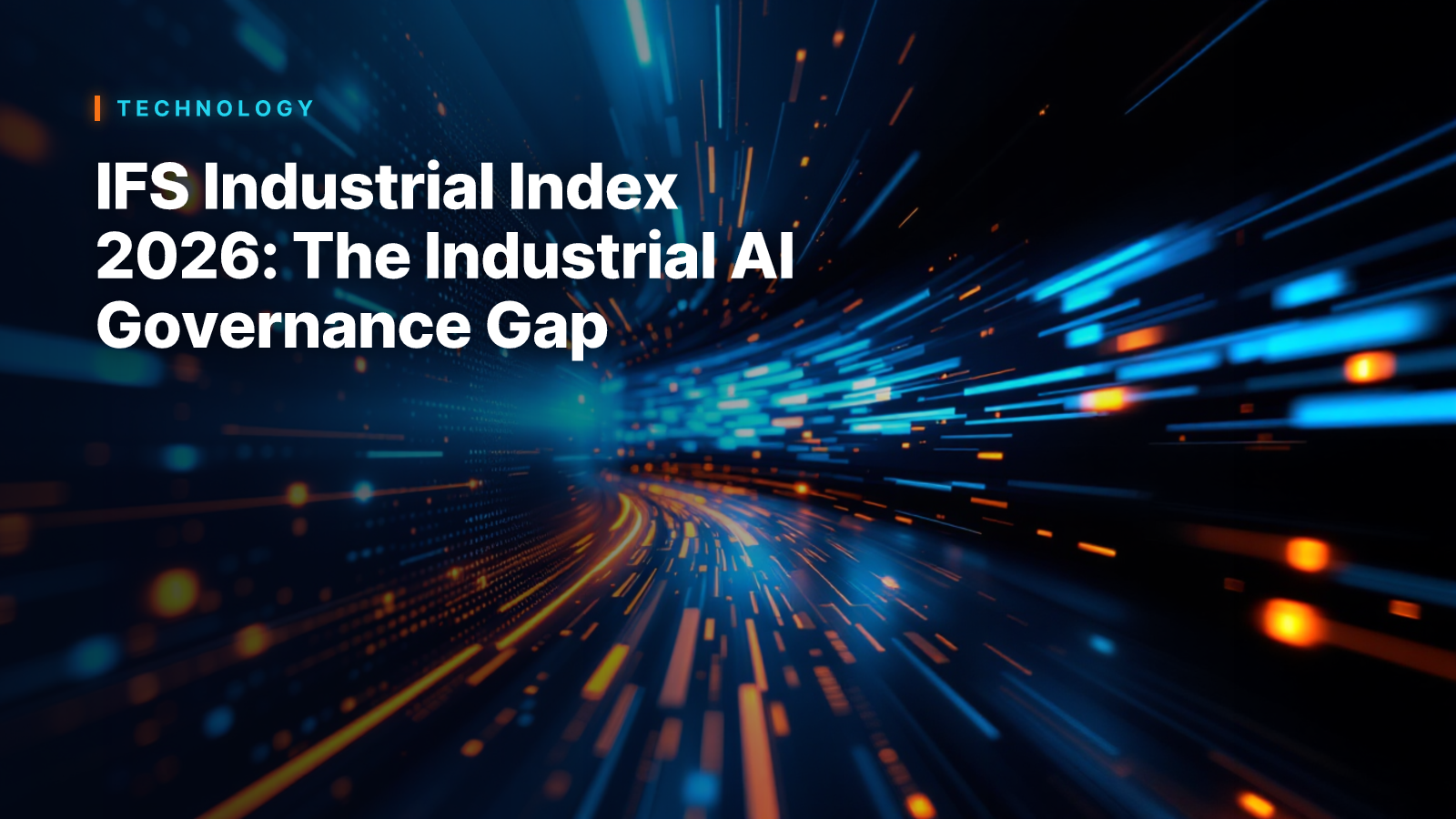IFS Industrial Index 2026: The Industrial AI Governance Gap
