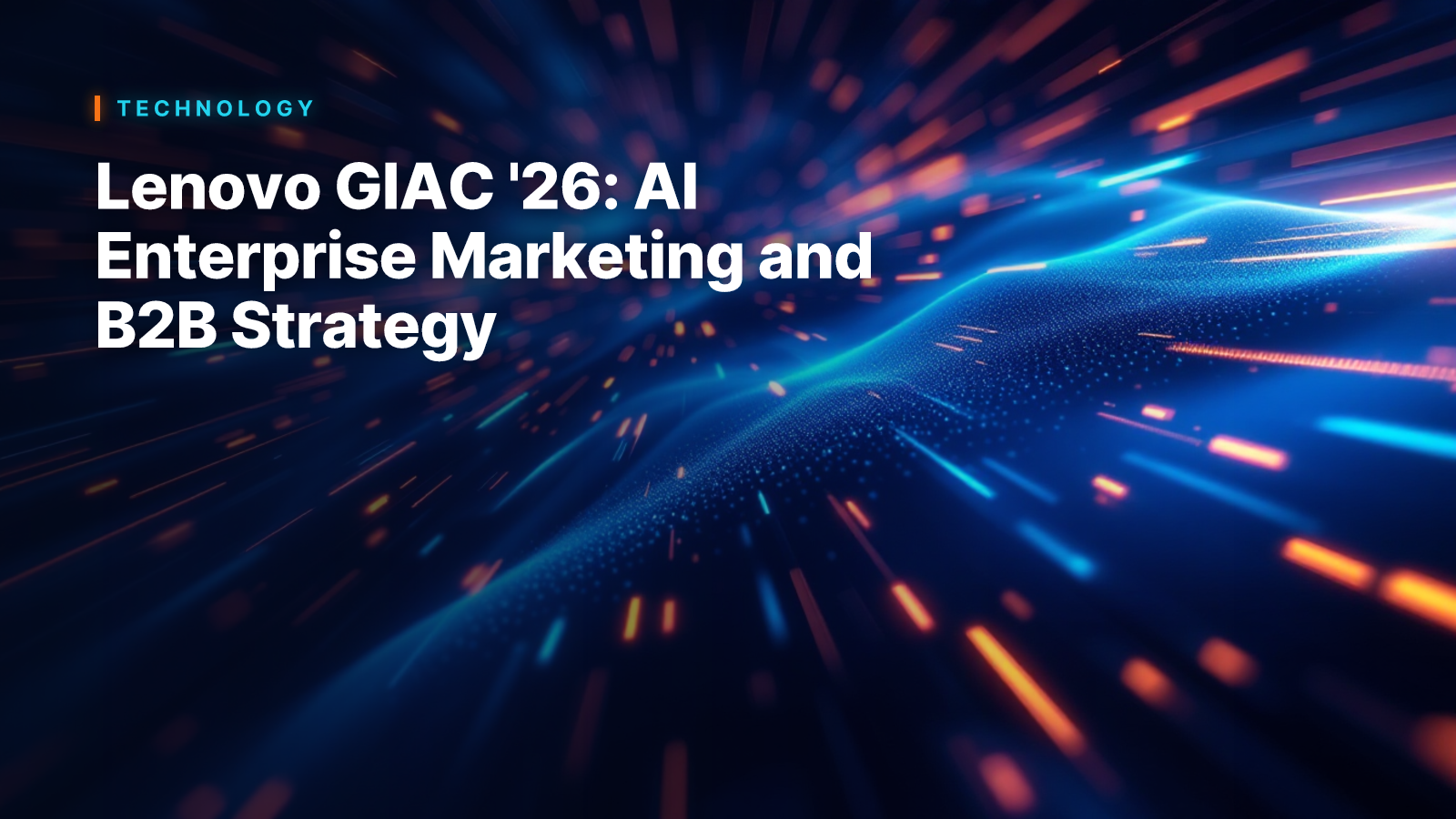 Lenovo GIAC '26: AI Enterprise Marketing and B2B Strategy