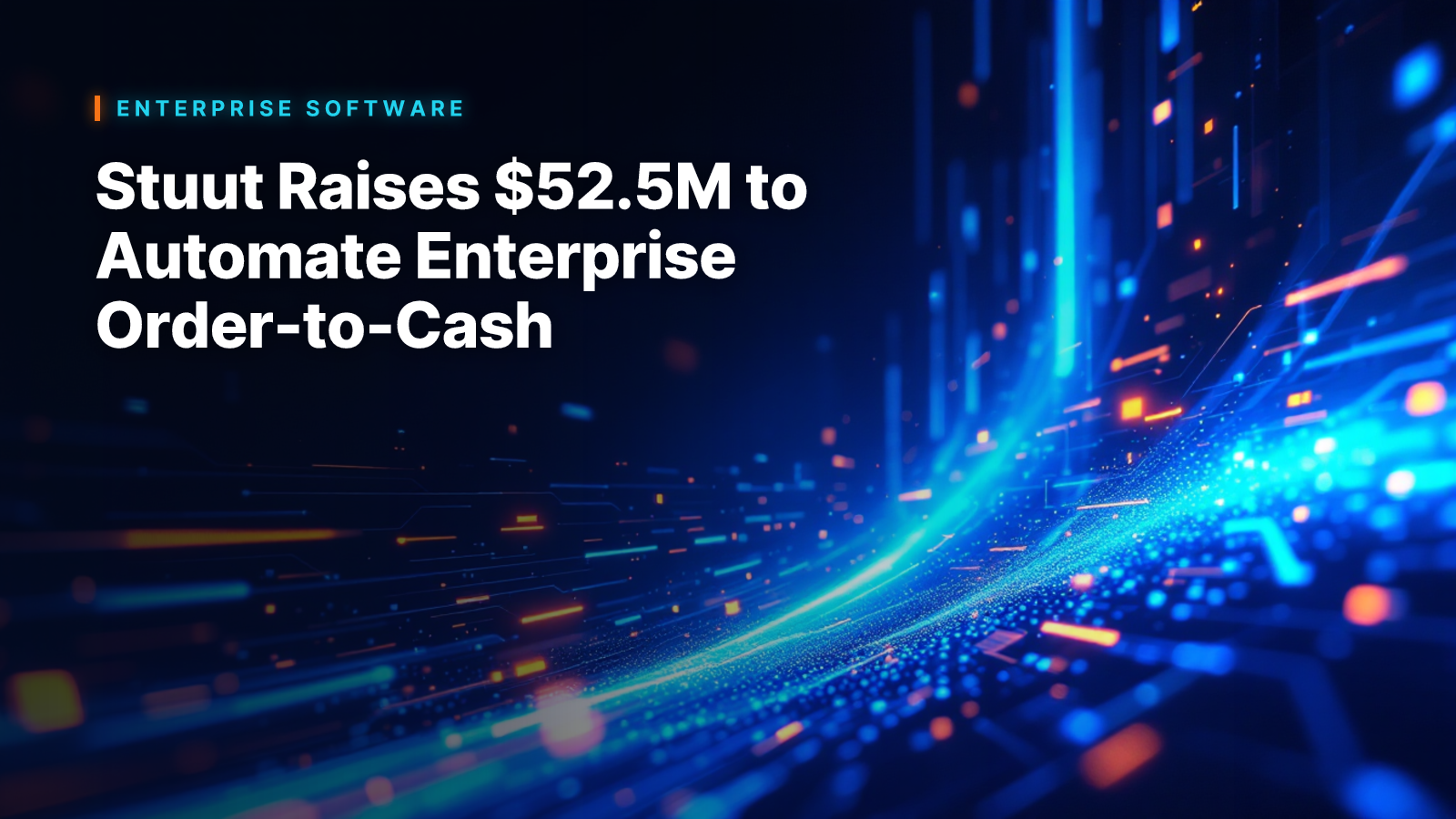 Stuut Raises $52.5M to Automate Enterprise Order-to-Cash