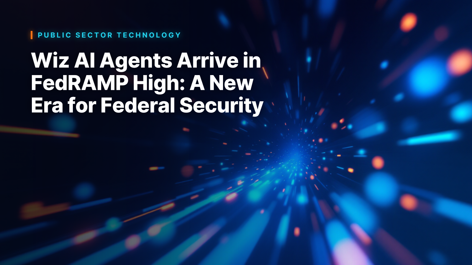 Wiz AI Agents Arrive in FedRAMP High: A New Era for Federal Security