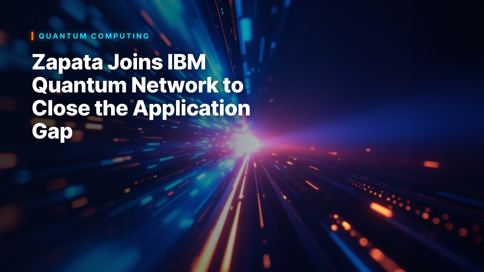 Zapata Joins IBM Quantum Network to Close the Application Gap